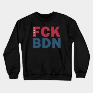 FCK BDN Crewneck Sweatshirt